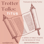 Trotter Talks - Titus (SPUMCColumbus)