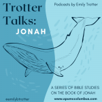 Trotter Talks - Jonah (SPUMCColumbus)