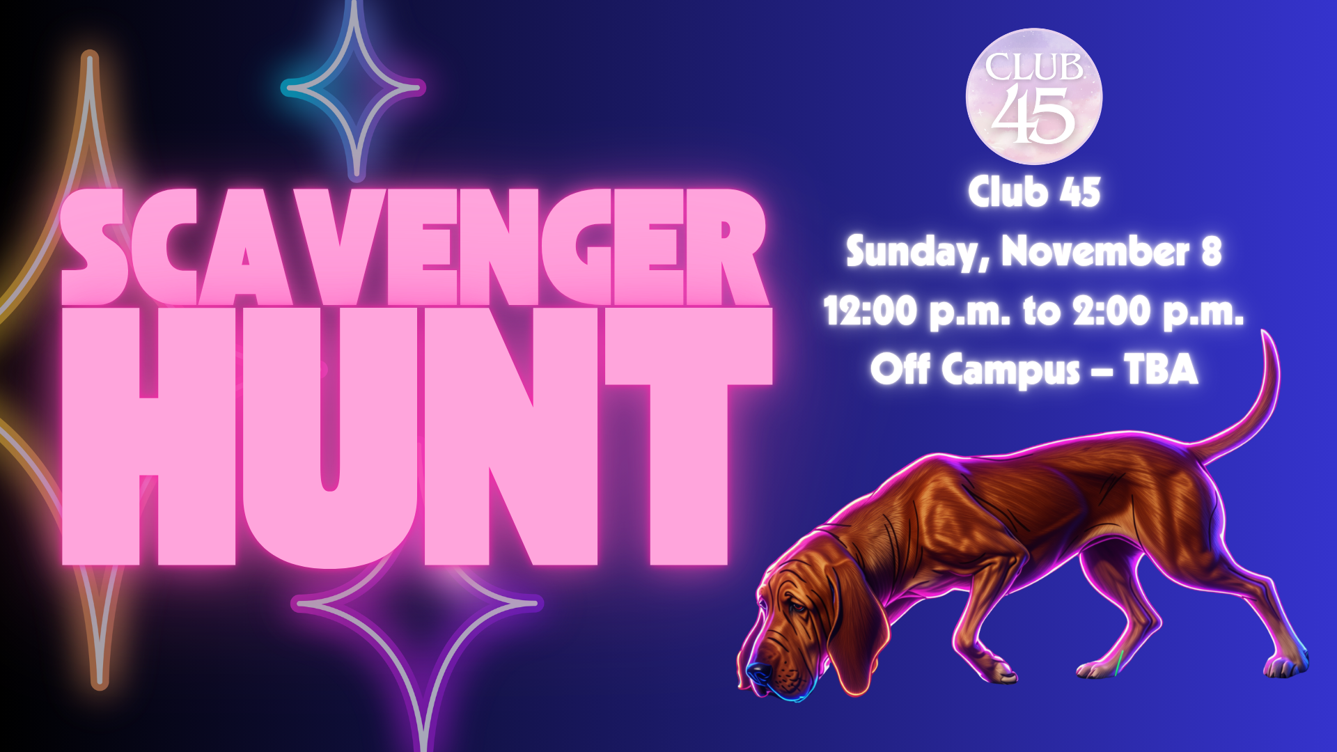 Club 45 Scavenger Hunt — November 8, noon to 2 p.m., off-campus location to be announced