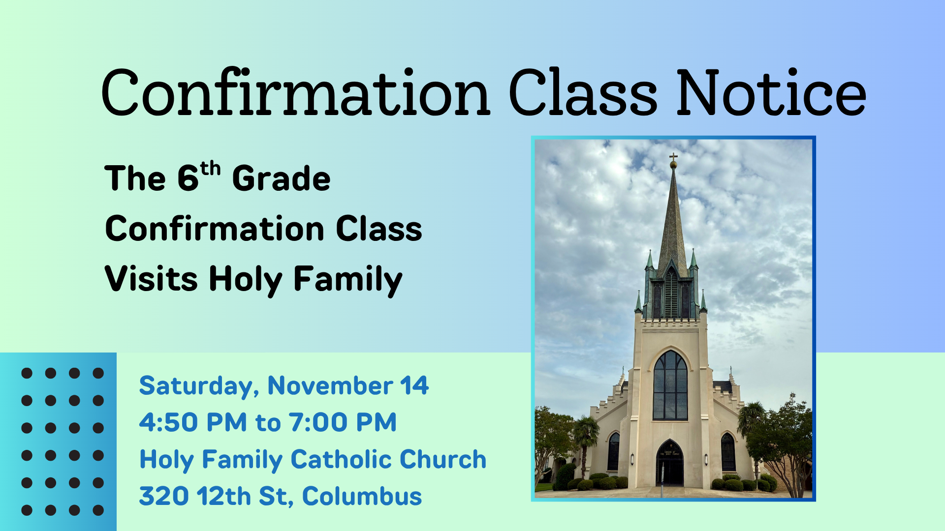 Sixth-grade Confirmation Class visit to Holy Family Catholic Church, Saturday, November 14, 4:50–7:00 p.m., 320 12th St., Columbus.