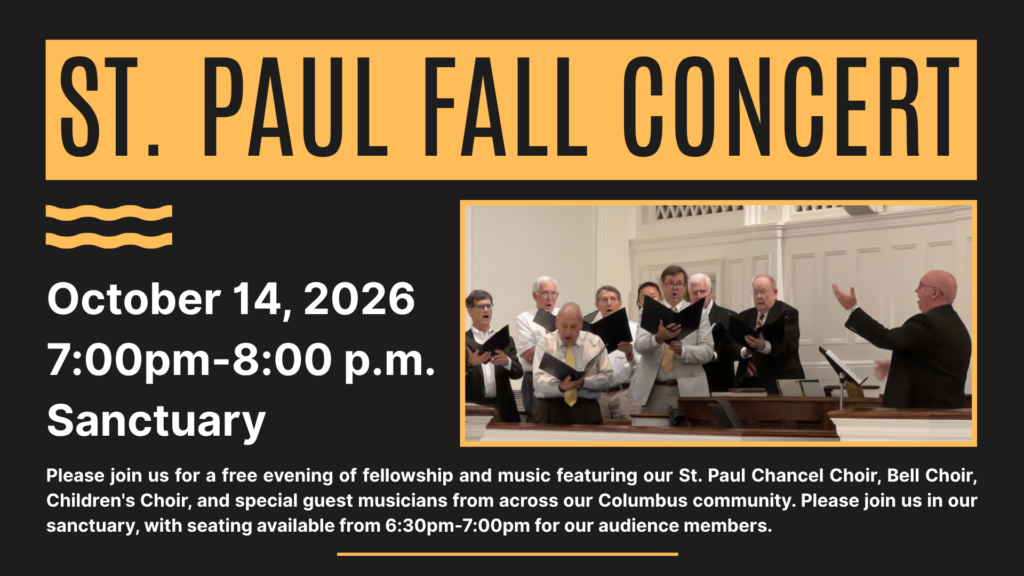 St Paul Fall Concert on October 14, 2026, from 7–8 p.m. in the Sanctuary. Free admission; seating begins at 6:30 p.m. Featuring church choirs and guest musicians.