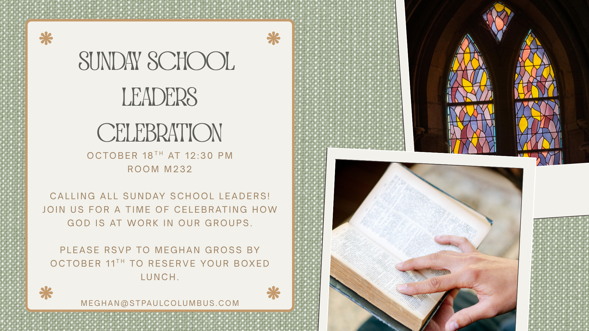 Sunday School Leaders Celebration, October 18 at 12:30 p.m. in Room M232. RSVP to Meghan Gross by October 11 for a boxed lunch.