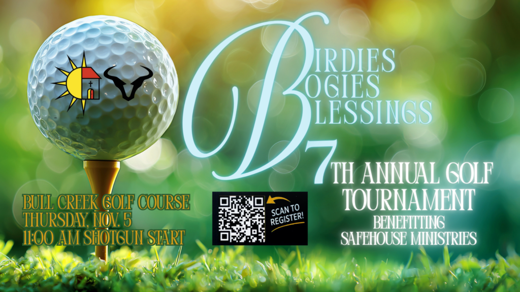 7th Annual Birdies, Bogies & Blessings Golf Tournament benefiting SafeHouse Ministries, November 5, 2026 at Bull Creek Golf Course. Shotgun start at 11 AM.