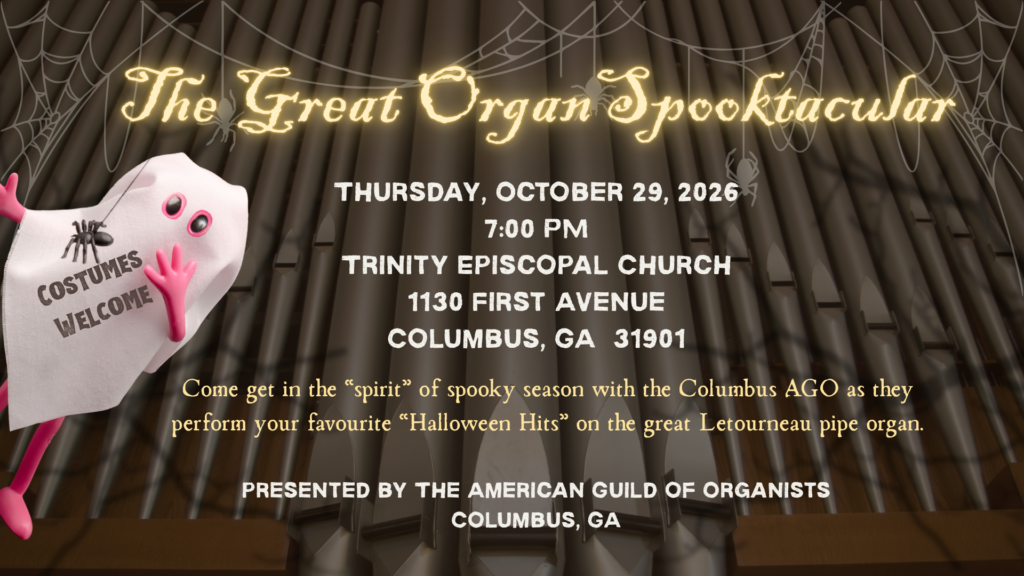 The Great Organ Spooktacular, October 29, 2026 at 7 PM at Trinity Episcopal Church. Costumes welcome.
